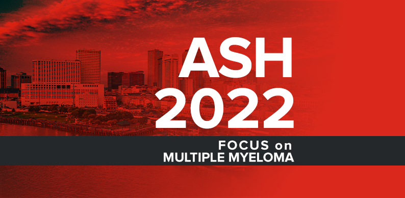 2022 ASH Annual Meeting - Myeloma