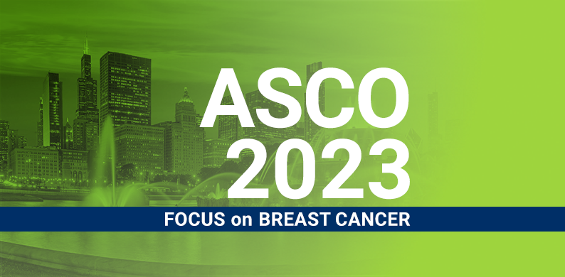 ASCO 2023: Focus on Breast Cancer