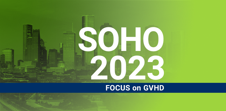 SOHO 2023: Focus on GVHD