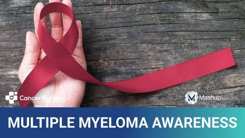 Multiple Myeloma Awareness Month: A Nurse's Perspective