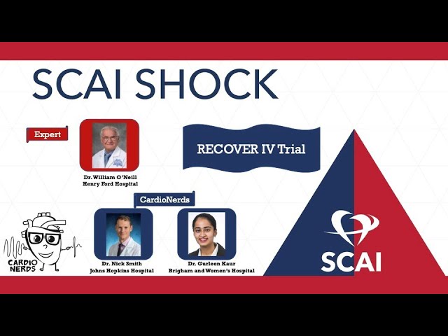 CardioNerds at SCAI SHOCK 2022: The RECOVER IV Trial