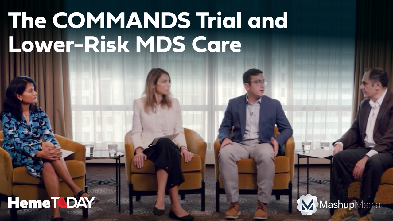 How Have the COMMANDS Trial Data Changed Lower-Risk MDS Care?