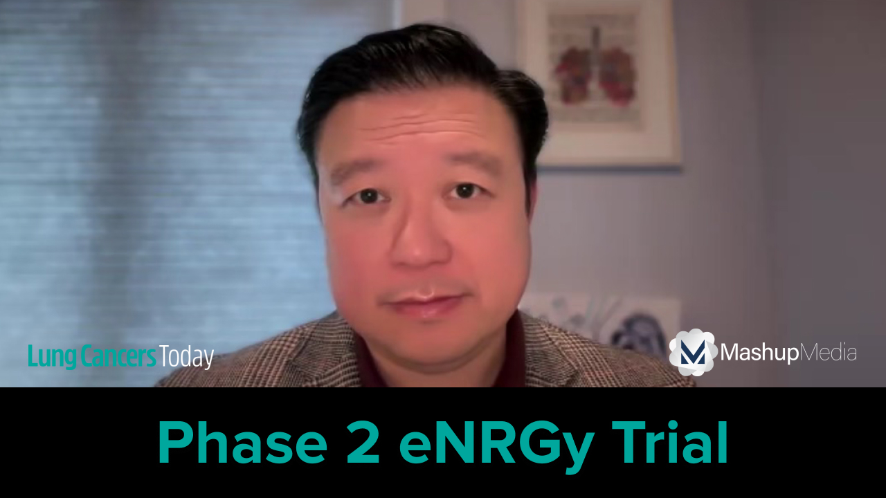 Stephen Liu, MD, Shares Insights on the eNRGy Trial