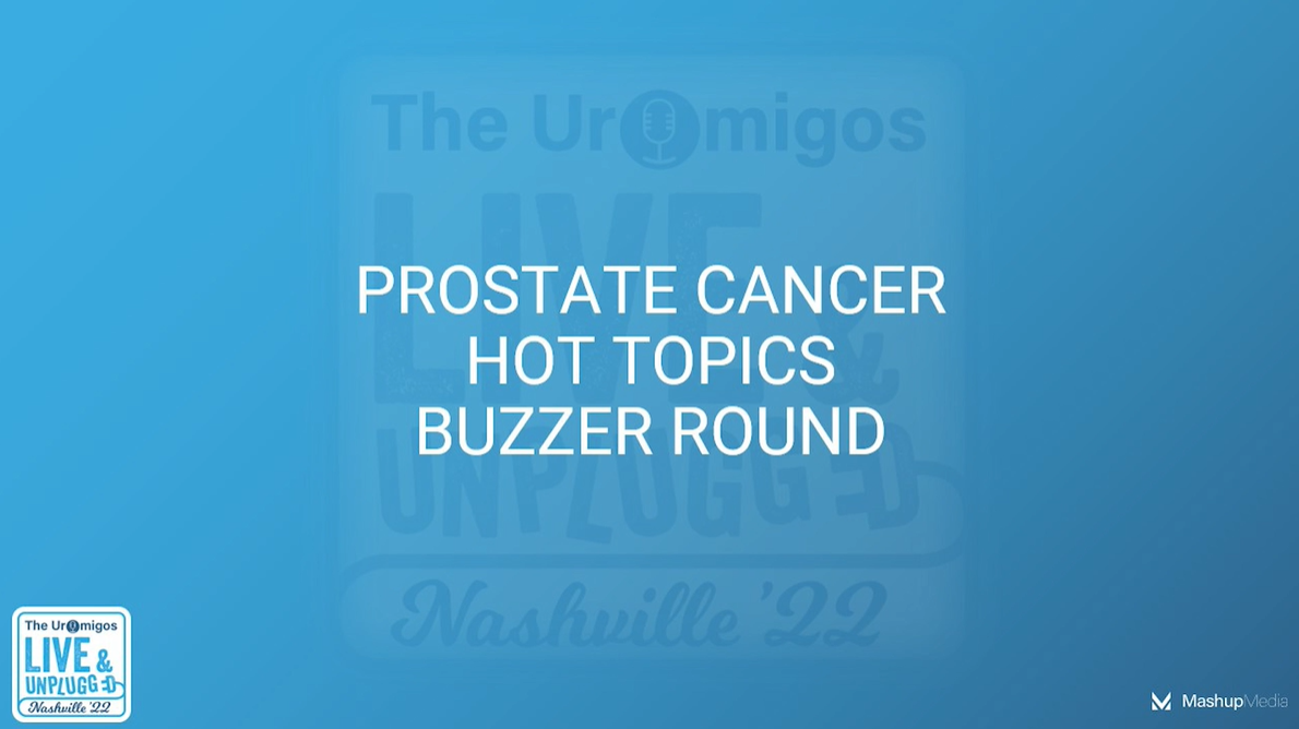 The Uromigos: Prostate Cancer Hot Topics Buzzer Round