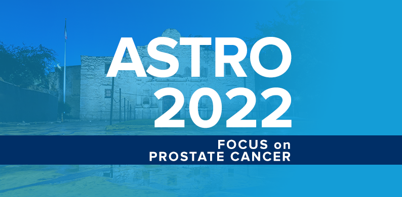 ASTRO 2022: Focus on Prostate Cancer