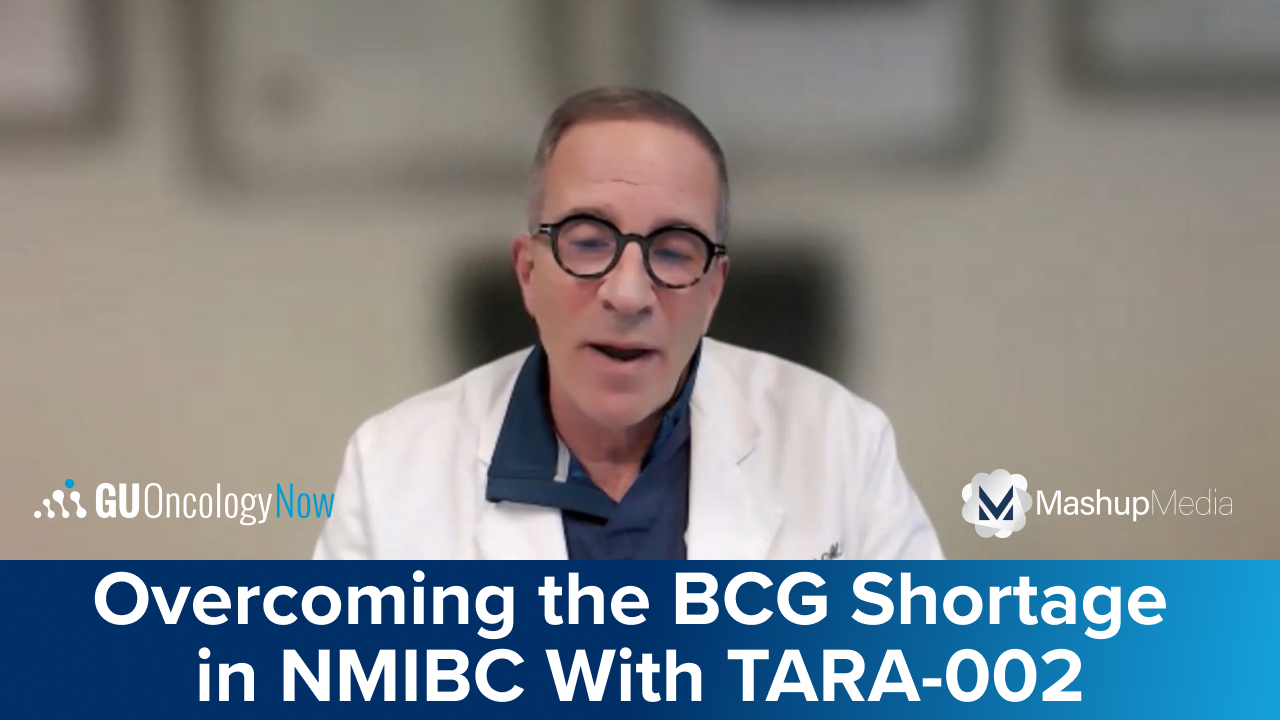 Overcoming the BCG Shortage With TARA-002 for High-Grade NMIBC